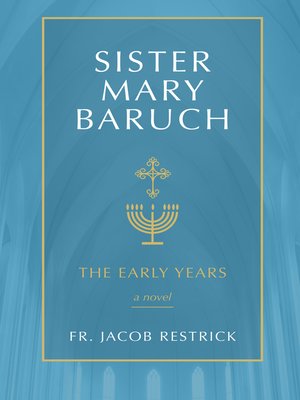 cover image of The Early Years: Sister Mary Baruch Series, Book 1